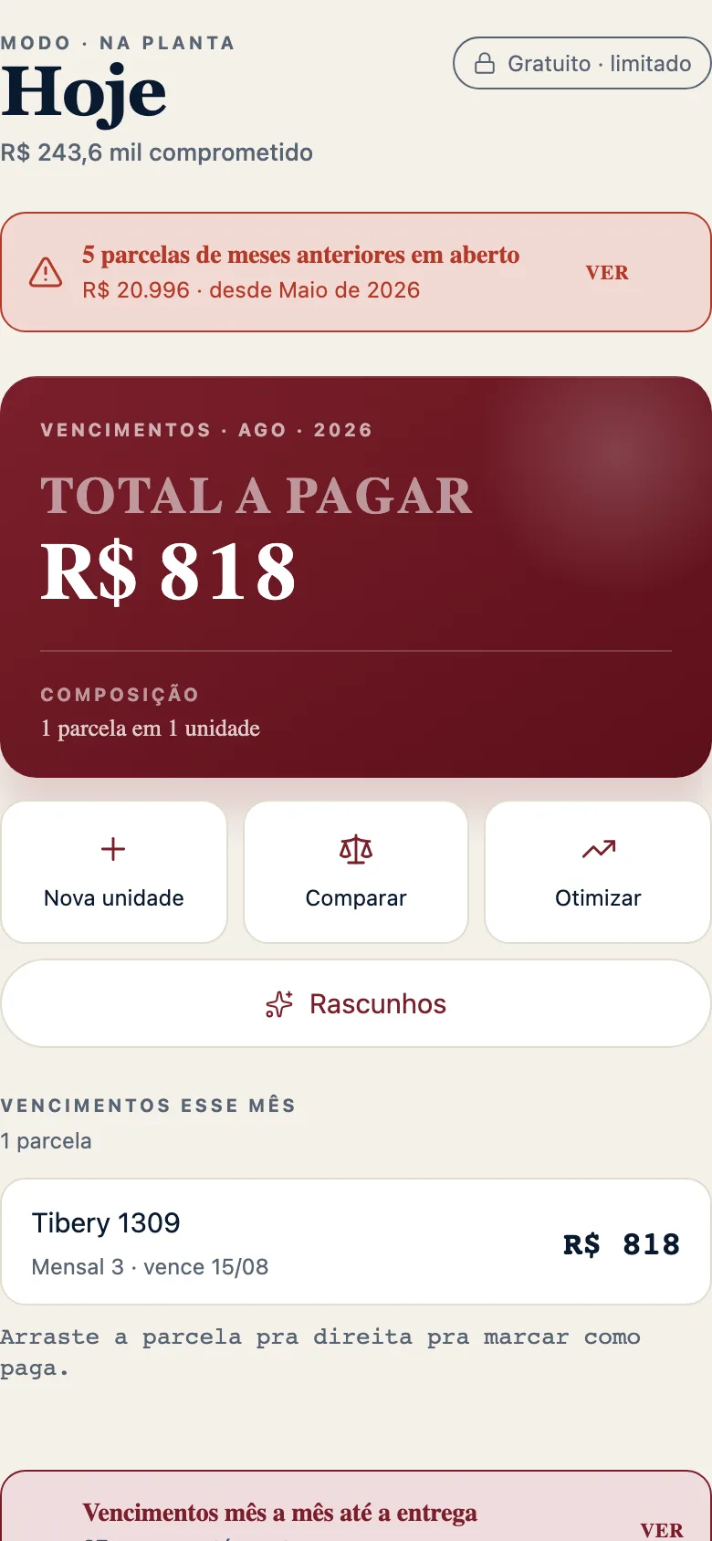 Tela Hoje do modo Na Planta, com o total a pagar do mês em destaque, a composição das parcelas, os atalhos de nova unidade, comparar e otimizar, e a lista de vencimentos do mês.
